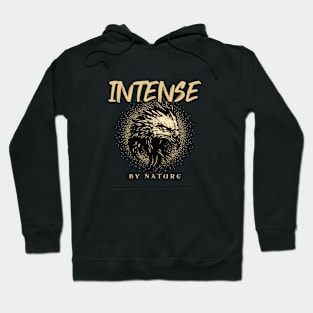 Intense By Nature Quote Motivational Inspirational Hoodie